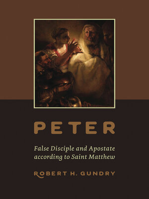 cover image of Peter — False Disciple and Apostate according to Saint Matthew